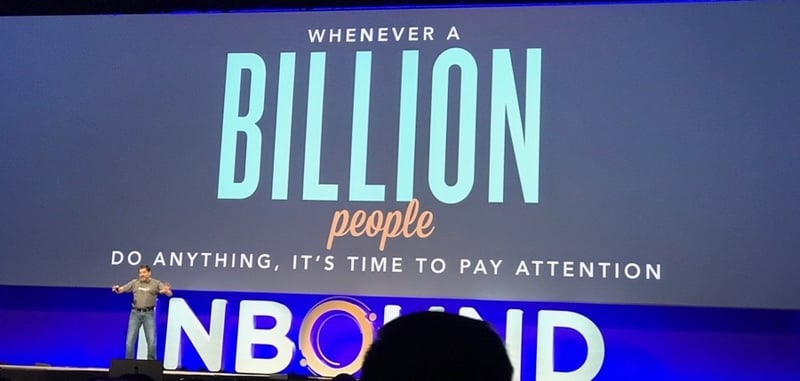 Inbound17: When ever a billion people do something Inbound17: When ever a billion people do something
